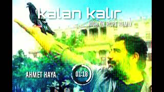 Ahmet Kaya - Kalan Kalır (High On Hope Remix)