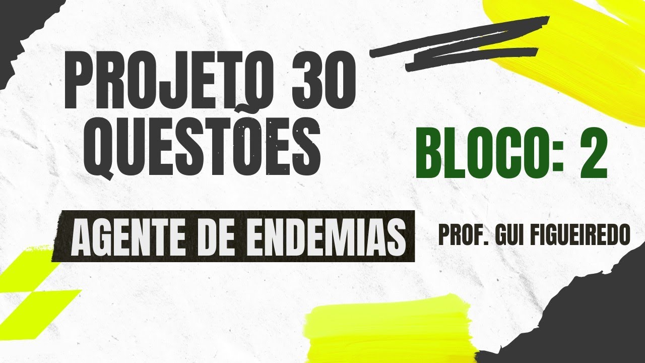 PROJETO 30 QUESTÕES PARA AGENTE DE ENDEMIAS: Conhecimentos Específicos | PARTE 2