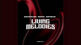 BusyExplore, InQfive & KoptjieSA - Living Melodies( Symphony Mix)
