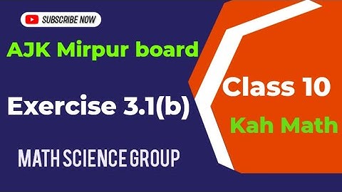 Class 10 math exercise 3.1(b) ajk mirpur board | Class 10 math ki exercise  3.1(b) | 10th math