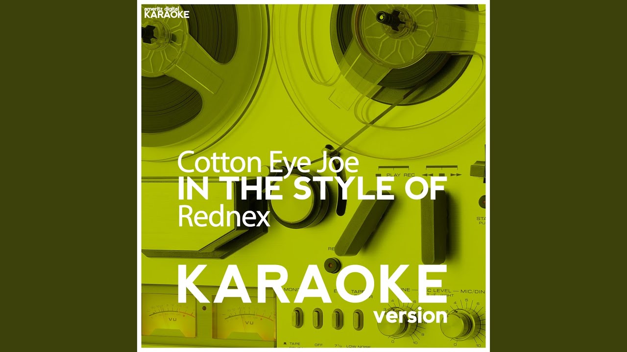 Cotton Eye Joe (In the Style of Rednex) (Karaoke Version) YouTube