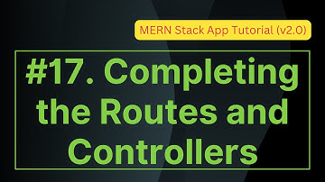 17. Completing the ToDo List Routes and Controllers | MERN Stack App Tutorial (v2.0)