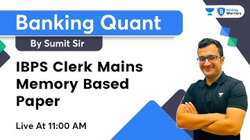 IBPS Clerk Mains Memory Based Paper | Maths by Sumit Sir | Banking Warriors
