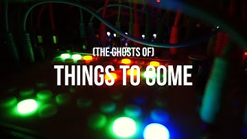 (The Ghosts of) Things to Come