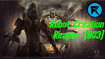Fallout 4 - Automatron | Robot Creation | Reaper from Black Ops 3