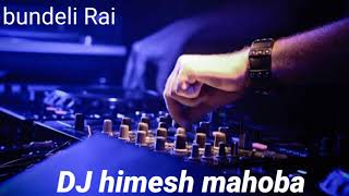 Bundeli Rai Jeetu Khare 2021 Dj Himesh Mahoba Dj Ikka Mauranipur Dj King Of Jhansi Dj Sk Mahoba