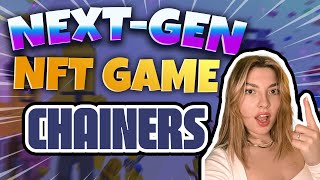 Chainers - The Next Generation NFT Game! Grab Your FREE NFT!