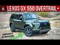 The 2024 Lexus GX 550 Overtrail+ Is An Overachieving Off-Road Luxury SUV