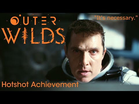 Outer Wilds x Interstellar -  Hotshot Achievement "It's necessary"