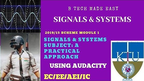Signals :a practical approach with Audacity software /Signals & Systems | Module 1 :