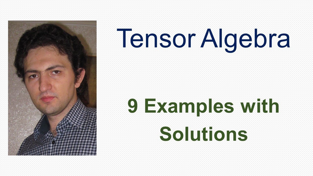 Tensor Algebra Examples , 9 The tensor algebra – PFPLCP
