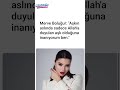 Merve Boluğur: "Aşkın aslında sadece Allah'a duyulan aşk olduğuna inanıyorum ben."