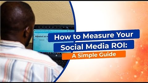 How To Measure Your Social Media ROI: A Simple Guide!