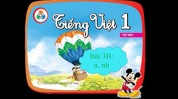 Bài 3B n nh ( Tiếng Việt 1 - cùng học để phát triển năng lực)