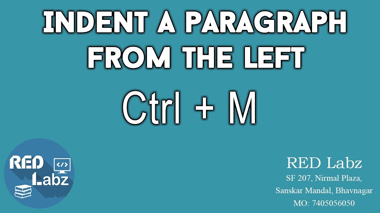 Indent Paragraph Left = Ctrl + M