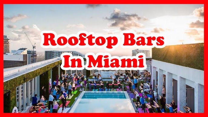 Top 5 Rooftop Bars In Miami Florida Us Bar Guide Youtube