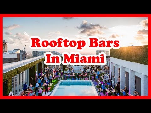 Video: I migliori bar sul tetto di Miami