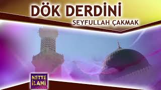 Dök Derdini İlahisi  I  Seyfullah Çakmak I  Nette İlahi Resimi