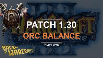 Patch 1.30: Orc Balance Changes