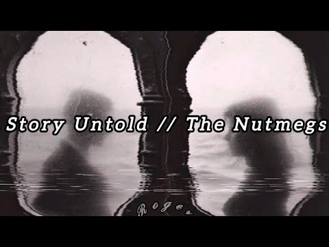 Story Untold // The Nutmegs // Lyrics - YouTube