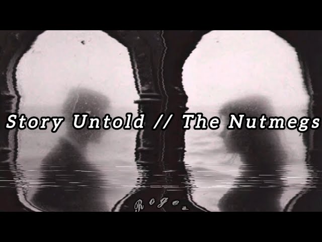 Story Untold // The Nutmegs // Lyrics - YouTube