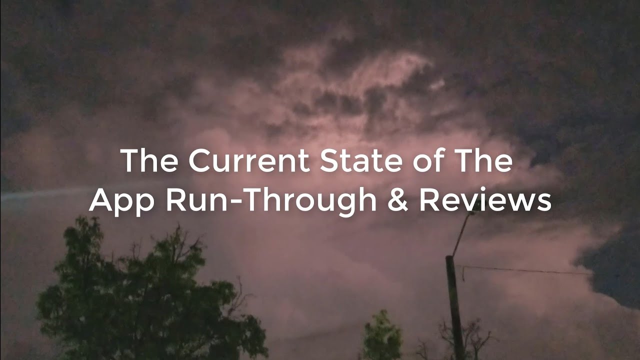 Current State of the App Run-through & Reviews