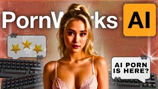 Unlimited 18+ AI Pics for Free | PornWorks AI Review