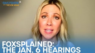 Desi Lydic Foxsplains: The January 6th Hearings | The Daily Show