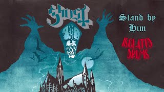 Ghost Stand By Him - Isolated Drums