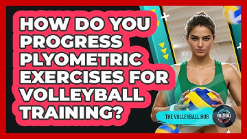 How Do You Progress Plyometric Exercises For Volleyball Training? - The Volleyball Hub