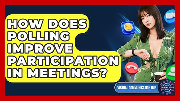 How Does Polling Improve Participation In Meetings? - Virtual Communication Hub