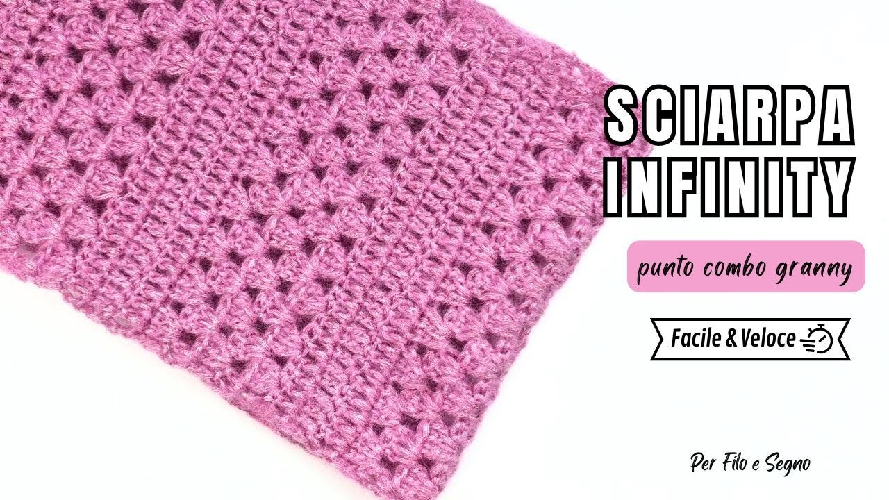 Sciarpa Infinity - Punto Combo Granny - Uncinetto facile&veloce