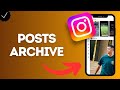 كيفية عرض أرشيف منشوراتك في تطبيق إنستغرام عرض المنشورات التي قمت بأرشفتها بدلا من حذفها 