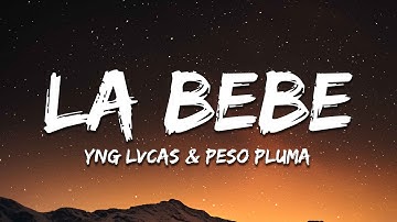 Thumbnail of Yng Lvcas & Peso Pluma - La Bebe (Remix) (Letra/Lyrics)