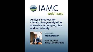 IAMC Webinar: Analysis methods for climate change mitigation scenarios: ranges, bias and uncertainty