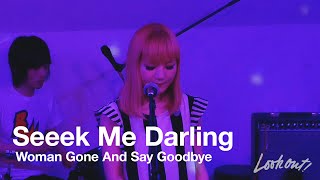 Seeek Me Darling / Woman Gone And Say Goodbye　2019.07.14