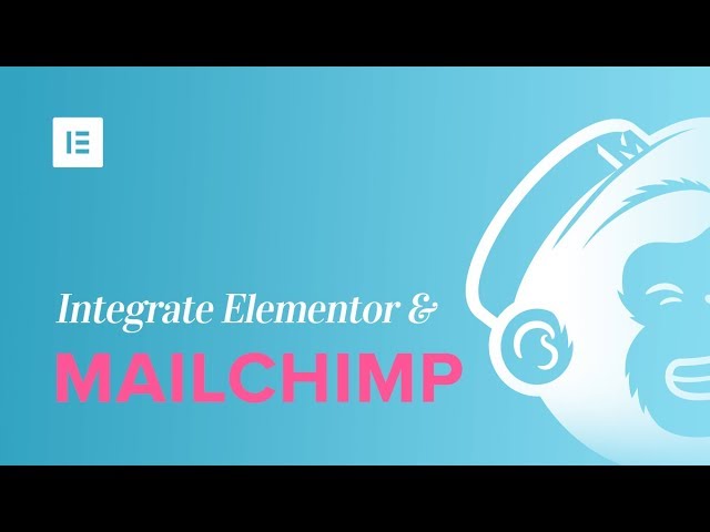 How to Connect WordPress to MailChimp With Elementor