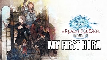 Final Fantasy XIV | A Realm Reborn | My First Hora