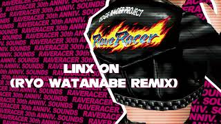 LINX ON (Ryo Watanabe Remix) : RAVE RACER REMIX -30th ANNIV. SOUNDS -