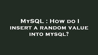 MySQL : How do I insert a random value into mysql