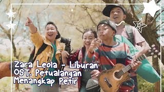 Zara Leola - Liburan | OST. Petualangan Menangkap Petir