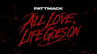 FattMack - All Love, Life Goes On [Official Visualizer]