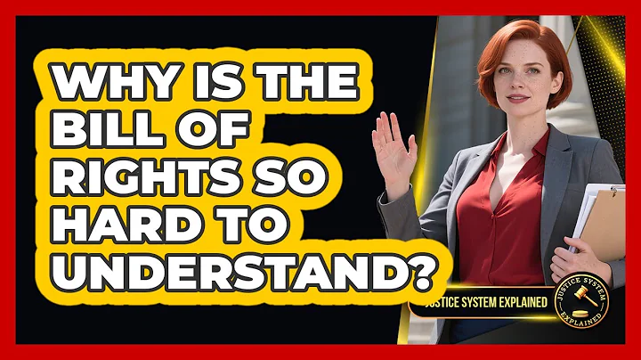 Why Is The Bill Of Rights So Hard To Understand? - Justice System Explained