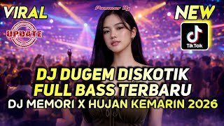 Download Lagu DJ DUGEM DISKOTIK FULL BASS TERBARU - DJ MEMORI X HUJAN KEMARIN - DJ REMIX FUNKOT PILIHAN 2026 MP3