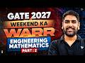 GATE 2027 Weekend Ka WAAR 🔥 | Engineering Mathematics Part-2 By Gurupall Chawla Sir