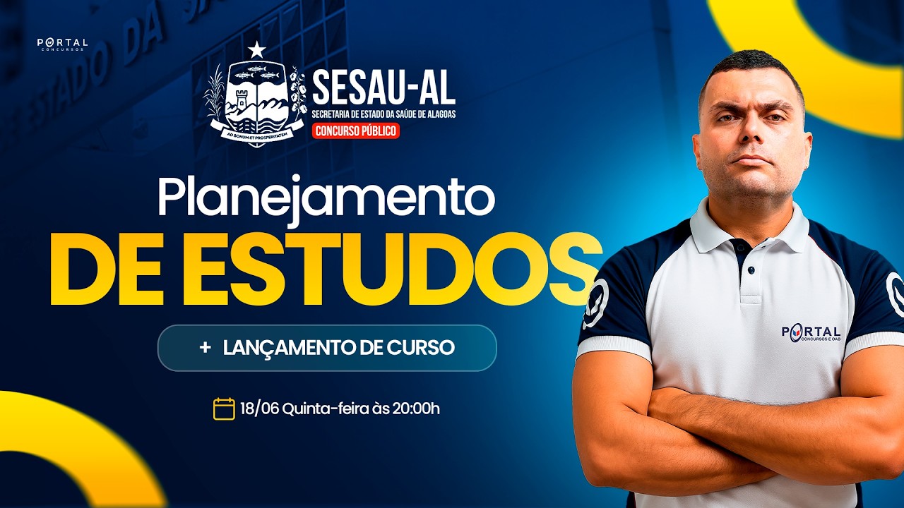 CONCURSO SESAU/AL: PLANEJAMENTO DE ESTUDOS + LANÇAMENTO DO CURSO
