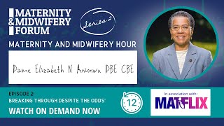 2. Professor Dame Elizabeth N. Anionwu DBE CBE:  Breaking Through Despite the Odds #MidwiferyHour