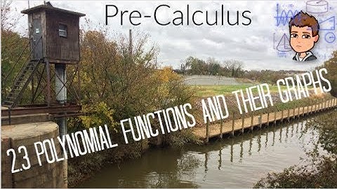 Pre-Calculus 2.3 Polynomials and Their Functions