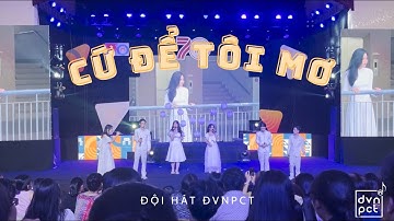 ĐVNPCT | CỨ ĐỂ TÔI MƠ | BÀI HÁT TƯƠI VUI ĐƯỢC BIỂU DIỄN TẠI SHINE 2022