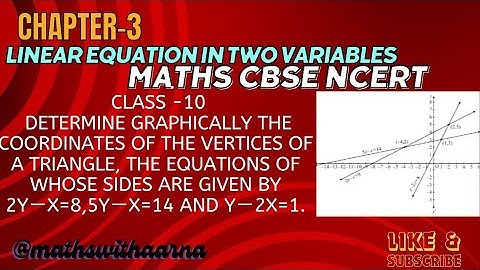 Determine graphically the coordinates of the vertices of a tr,eqñ of sides are 2y−x=8,5y−x=14&y−2x=1